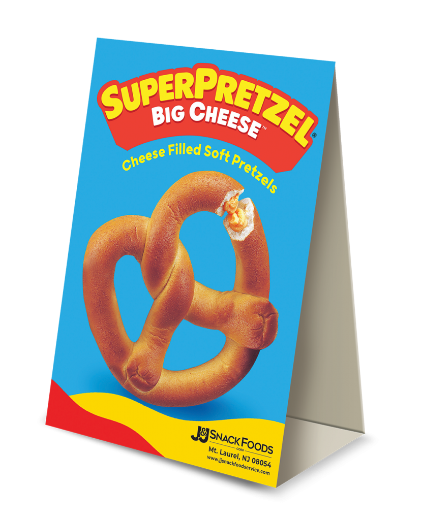SUPERPRETZEL® BIG CHEESE™ Table tent J&J Snack Foods Corp.